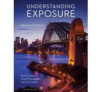 Understanding Exposure, Fourth Edition