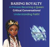 Understanding Faith: Critical Conversations (Princess Becoming A Queen)