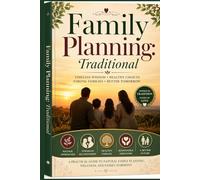 Understanding Family Planning: A Visual Guide to Fertility Knowledge, Parenting Readiness, and Lifelong Reproductive Wellness