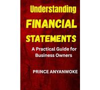 Understanding Financial Statements: A Practical Guide for Business Owners