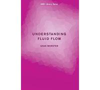 Understanding Fluid Flow (AIMS Library of Mathematical Sciences)