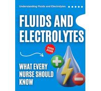 Understanding Fluids and Electrolytes : What Every Nurse Should Know 2025-2026