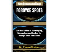 UNDERSTANDING FORDYCE SPOTS: A Clear Guide to Identifying, Managing, and Caring for Benign Skin Variations
