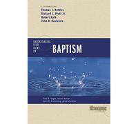 Understanding Four Views on Baptism (Counterpoints: Church Life)