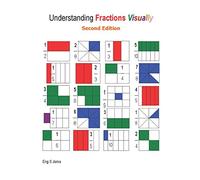 Understanding Fractions Visually Second Edition