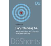 Understanding G4: The Concise Guide to Next Generation Sustainability Reporting (DoShorts)