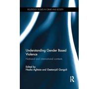 Understanding Gender Based Violence: National and international contexts (Routledge Studies in Crime and Society)