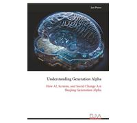 Understanding Generation Alpha: How AI, Screens, and Social Change Are Shaping Generation Alpha