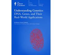 Understanding Genetics: DNA, Genes, and Their Real-World Applications(The Great Courses)