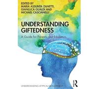 Understanding Giftedness: A guide for parents and educators (Understanding Atypical Development)