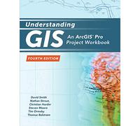 Understanding GIS: An ArcGIS Pro Project Workbook