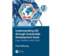 Understanding GIS through Sustainable Development Goals : Case Studies with QGIS