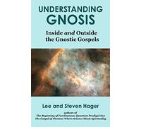 Understanding Gnosis: Inside and Outside the Gnostic Gospels
