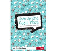 Understanding God s Word OT: Looking at the Old Testament book by book: Theistic Evolution in the Light of Scripture (Growing Christians in Today's World)