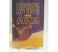Understanding God's Purpose for the Anointing