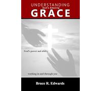 Understanding Grace: God's power and ability working in and through you