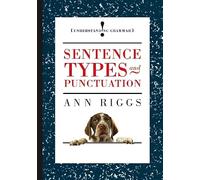Understanding Grammar: Sentence Types and Punctuation