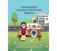 Understanding Grandma's Battle with Multiple Myeloma