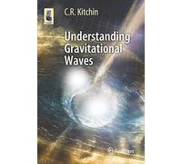 Understanding Gravitational Waves – Astronomers' Universe – Springer Verlag