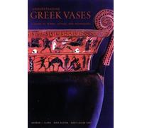 Understanding Greek Vases - A Guide to Terms, Styles, and Techniques
