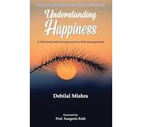 Understanding Happiness: A Self-motivational approach to Self-management