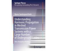 Understanding Harmonic Propagation in Meshed Transmission Power Systems with a Large Number of Underground Cables: New Analytical Methods (Springer Theses)