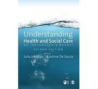 Understanding Health and Social Care: An Introductory Reader (Published in association with The Open University)