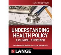 Understanding Health Policy: A Clinical Approach, Eighth Edition (A & L LANGE SERIES)