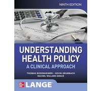 Understanding Health Policy – A Clinical Approach – Ninth Edition (Lange Medical Books)