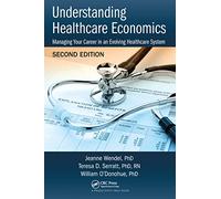 Understanding Healthcare Economics: Managing Your Career in an Evolving Healthcare System, Second Edition