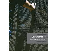 Understanding Heritage and Memory (Understanding Global Heritage)