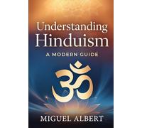 Understanding Hinduism: A Modern Guide