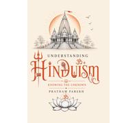 Understanding Hinduism: Knowing the Unknown
