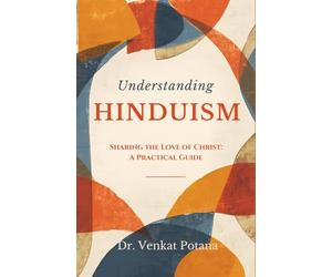 Understanding Hinduism-Sharing the Love of Christ: A Practical Guide