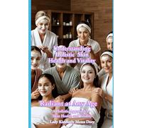 Understanding Holistic Skin Health and Vitality: 1 (Radiant at any Age: A Holistic Approach to Skin Health and Vitality)