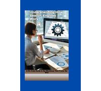 Understanding How Search Engines Work: A No-Code Guide to the Machines That Power the Web