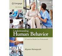 Understanding Human Behavior: A Guide for Health Care Professionals (Mindtap Course List)