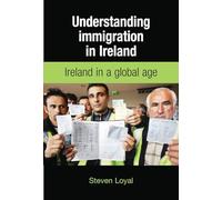 Understanding Immigration in Ireland: State Capital and Labour in a Global Age