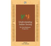 Understanding Indian Society: The Non Brahmanic Perspective