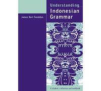 Understanding Indonesian Grammar: A student's reference and workbook