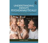 Understanding Infants Psychoanalytically: A Post-Jungia - Urban, Elizabeth - Paperback -29/03/2022