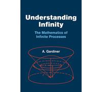 Understanding Infinity: The Mathematics of Infinite Processes (Dover Books on Mathematics)