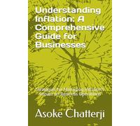 Understanding Inflation: A Comprehensive Guide for Businesses: Strategies for Managing Inflation's Impact on Business Operations (Interpreting Macroeconomic Parameters for Business Success)