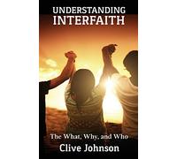 Understanding Interfaith: The What, Why, and Who