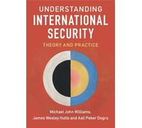 Understanding International Security: Theory and Practice