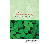 Understanding Irritable Bowel Syndrome: 3 (Understanding Illness & Health)