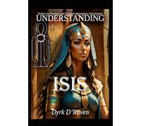Understanding Isis (Understanding Egyptian Deities)