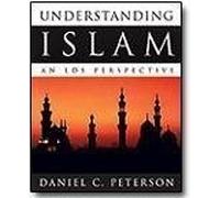 Understanding Islam and Lds Perspective