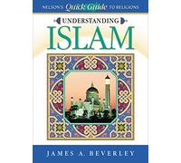 Understanding Islam: Nelson's Quick Guide to Religions (Nelson's Quick Reference)
