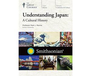 Understanding Japan: A Cultural History (Great Courses) (Teaching Co.) DVD Course No. 8332